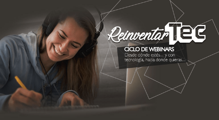 Inicia ReinventarTEC, el ciclo de talleres virtuales para mujeres
