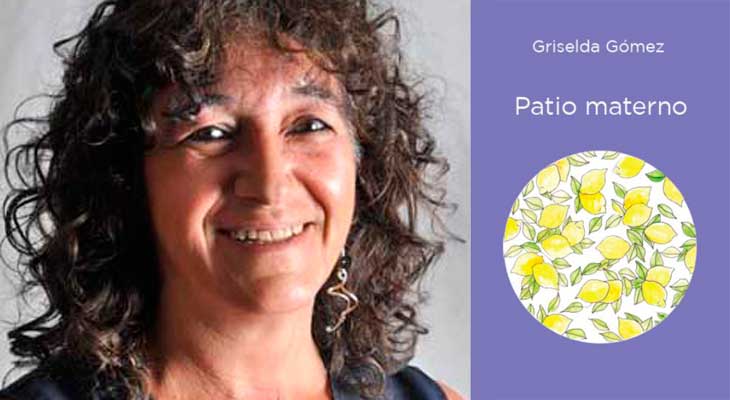 Griselda Gómez, la poesía de los patios maternos