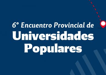Las Universidades Populares tendrán su sexto encuentro