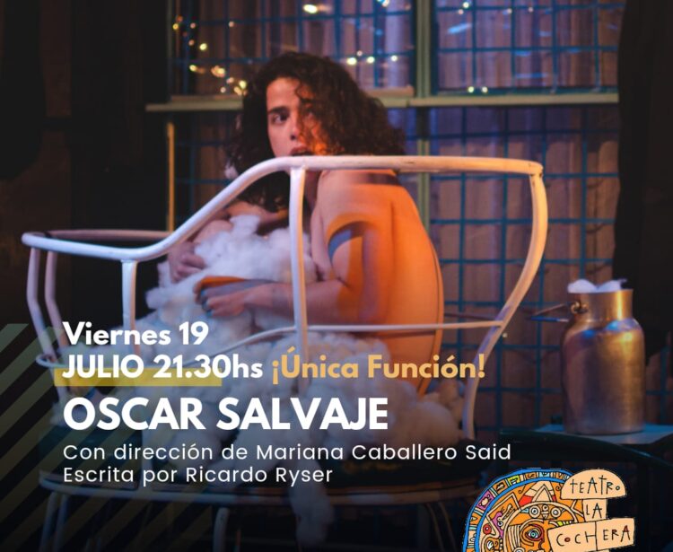 El Teatro La cochera presentará la única función del mes de la obra “Oscar salvaje”.