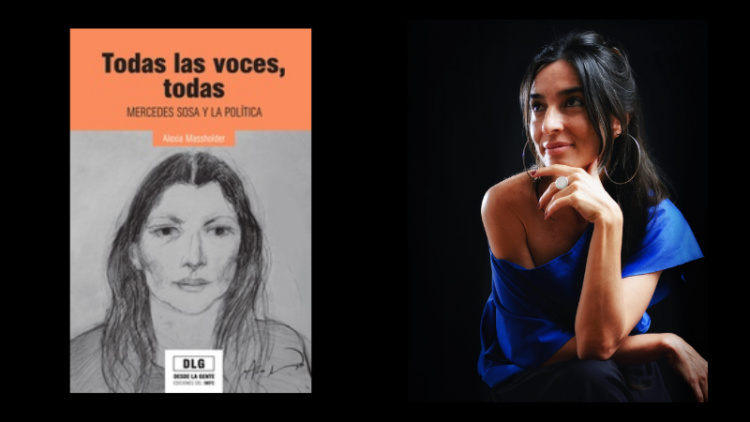 "Todas las voces todas" Mercedes Sosa y la política de Alexia Massholder.