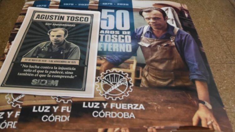 Tosco: a 50 años de su muerte, la memoria de la lucha obrera se pone de pie Tosco: a 50 años de su muerte, la memoria de la lucha obrera se pone de pie