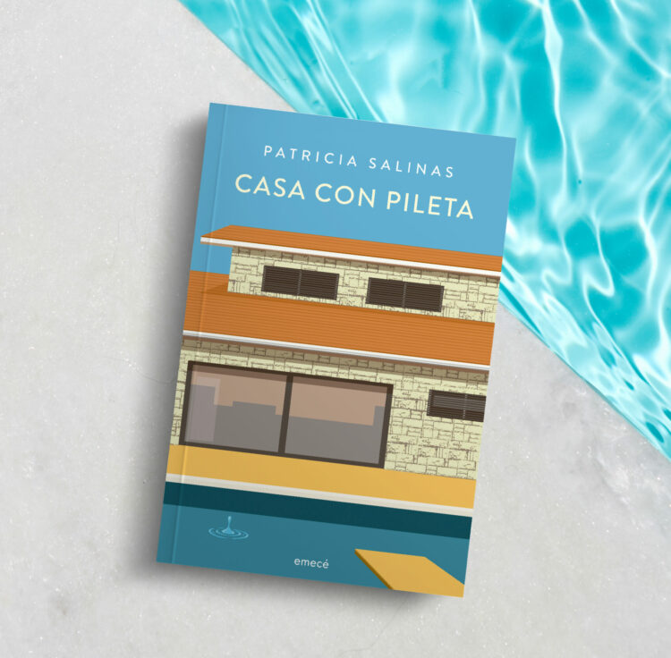 “Casa con pileta”: es tiempo de que el agua deje de estancarse Casa con pileta, la primera novela de Patricia Salinas, publicada por Emecé Editores en 2025.