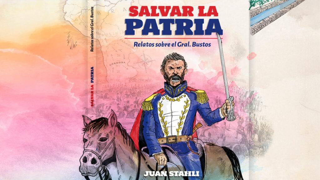 Presentan “Salvar la Patria”, libro que revisita la figura de Juan Bautista Bustos Presentan “Salvar la Patria”, libro que revisita la figura de Juan Bautista Bustos