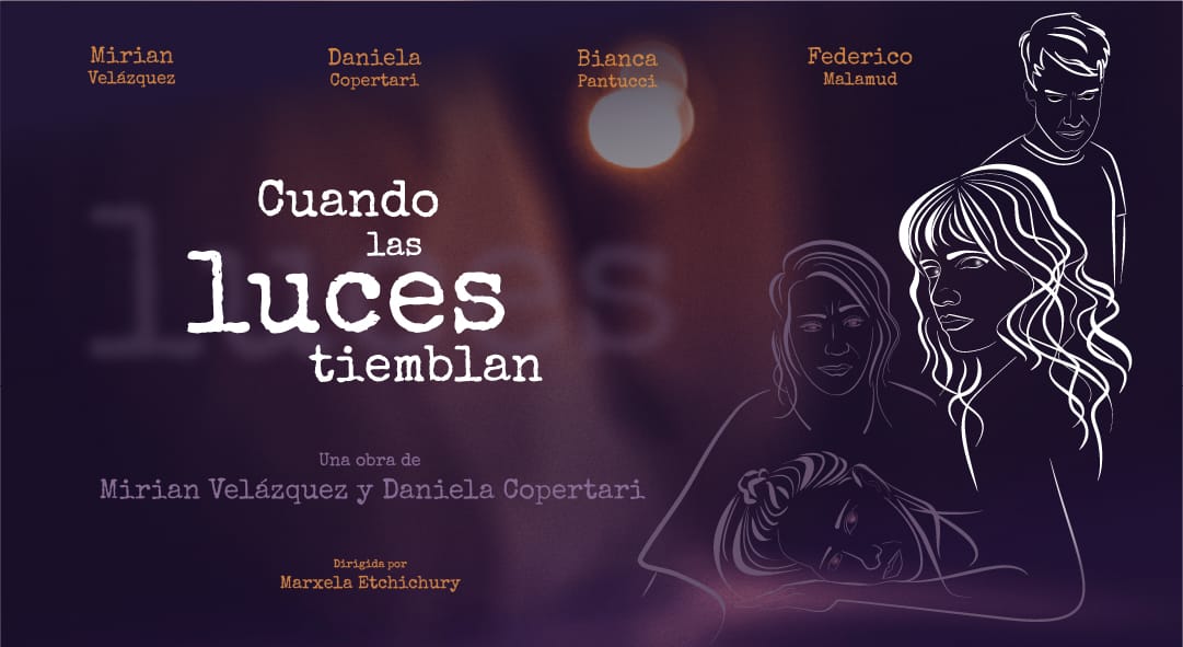 Cuando Las Luces Tiemblan, una obra que ilumina las memorias silenciadas en la previa del 8M