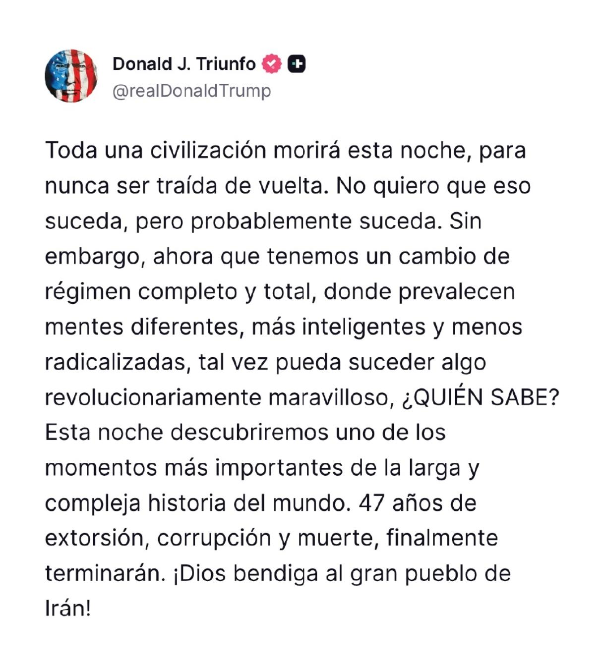 Trump lanza un ultimátum a Irán y advierte sobre un posible “fin de una civilización”