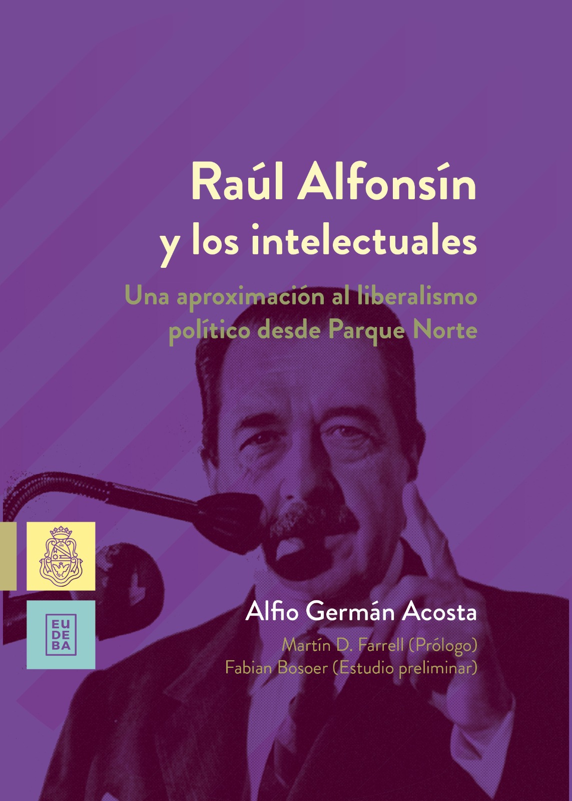 La historia intelectual del alfonsinismo llega a la UNC en formato libro La historia intelectual del alfonsinismo llega a la UNC en formato libro