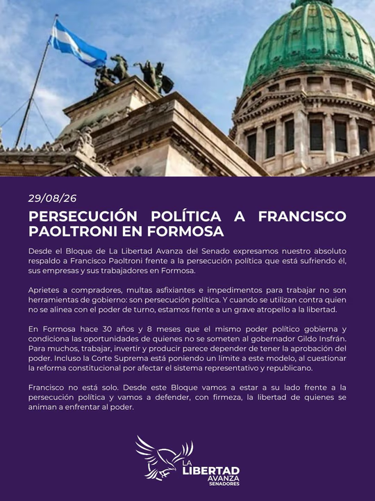 La Libertad Avanza denunció una “persecución política” contra el senador Paoltroni El Bloque de La Libertad Avanza en el Senado expresó su respaldo total a Francisco Paoltroni.